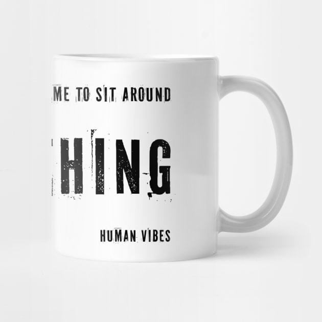 Inspirational Quote for Creatives: Do Nothing by Jiyoun's Store 1